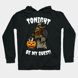 Tonight is Halloween! Be My Guest! Hoodie